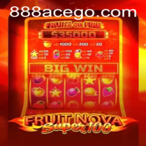Discover the Thrilling World of FruitNovaSuper100 with 888ace