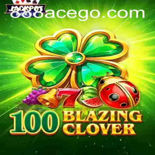 The Exciting World of 100BlazingClover: An In-Depth Journey into the Game Unveiling the Magic of 888ace