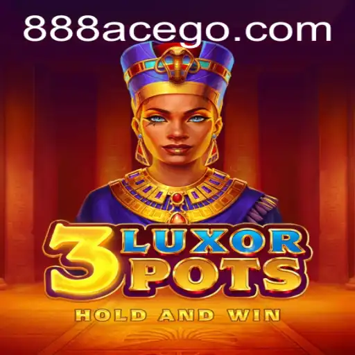 Exploring the Thrilling World of 3LuxorPots and the Allure of 888ace
